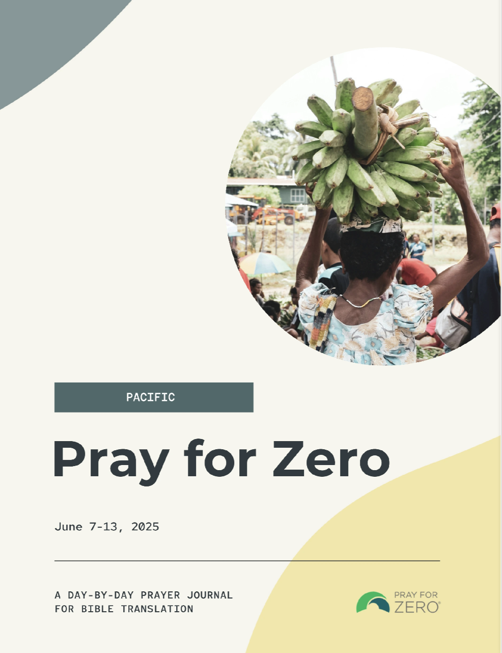 Cover of the "Pray for Zero: Pacific" prayer journal for Bible translation, dated June 7–13, 2025. Features a woman carrying bananas on her head in a village setting, symbolizing Pacific communities.